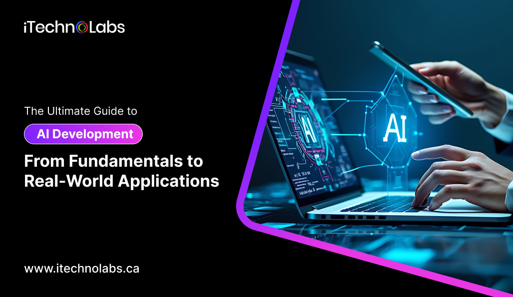 the-ultimate-guide-to-ai-development-from-fundamentals-to-real-world-applications