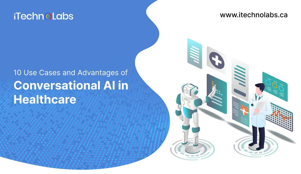 10 Use Cases and Advantages of Conversational AI in Healthcare